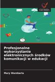 Profesjonalne wykorzystanie elektronicznych ¿rodków komunikacji w edukacji