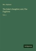 The Duke's Daughter; and, The Fugitives
