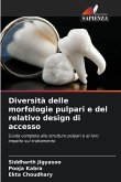 Diversità delle morfologie pulpari e del relativo design di accesso
