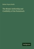 The Mosaic Authorship and Credibility of the Pentateuch