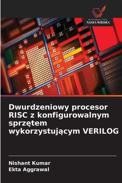 Dwurdzeniowy procesor RISC z konfigurowalnym sprz¿tem wykorzystuj¿cym VERILOG - Kumar, Nishant;Aggrawal, Ekta