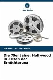 Die 70er Jahre: Hollywood in Zeiten der Ernüchterung
