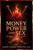 Money, Power and Sex Money, Power and Sex