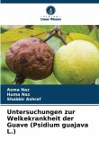 Untersuchungen zur Welkekrankheit der Guave (Psidium guajava L.)