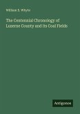 The Centennial Chronology of Luzerne County and its Coal Fields