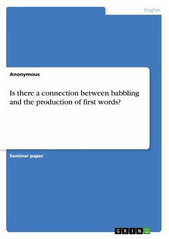 Is there a connection between babbling and the production of first words? Is there a connection between babbling and the production of first words?