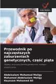 Przewodnik po najcz¿stszych zaburzeniach genetycznych, cz¿¿¿ pi¿ta