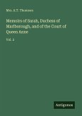 Memoirs of Sarah, Duchess of Marlborough, and of the Court of Queen Anne
