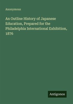 Cover An Outline History of Japanese Education, Prepared for the Philadelphia International Exhibition, 1876