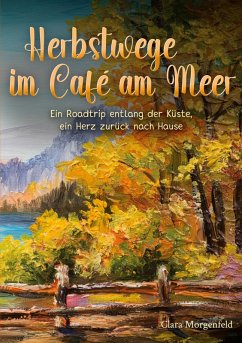 Herbstwege im Café am Meer - Morgenfeld, Clara Herbstwege im Café am Meer - Morgenfeld, Clara
