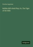 Buffalo Bill's Bold Play; Or, The Tiger of the Hills