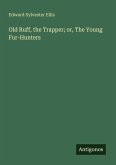 Old Ruff, the Trapper; or, The Young Fur-Hunters