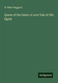 Queen of the Dawn: A Love Tale of Old Egypt