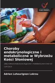 Choroby endokrynologiczne i metaboliczne w Wybrze¿u Ko¿ci S¿oniowej