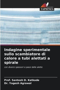 Indagine sperimentale sullo scambiatore di calore a tubi alettati a spirale - Katkade, Prof. Santosh D.;Agrawal, Dr. Yogesh