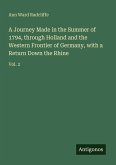 A Journey Made in the Summer of 1794, through Holland and the Western Frontier of Germany, with a Return Down the Rhine