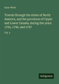 Travels through the states of North America, and the provinces of Upper and Lower Canada, during the years 1795, 1796, and 1797
