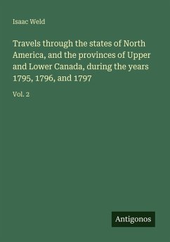 Travels through the states of North America, and the provinces of Upper and Lower Canada, during the years 1795, 1796, and 1797 - Weld, Isaac