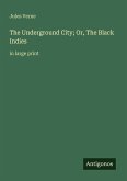 The Underground City; Or, The Black Indies