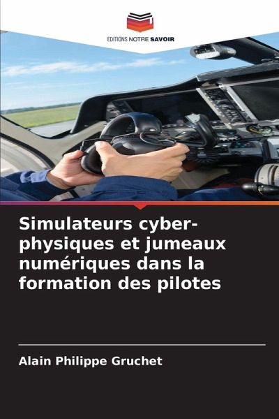 Simulateurs cyber-physiques et jumeaux numériques dans la formation des pilotes