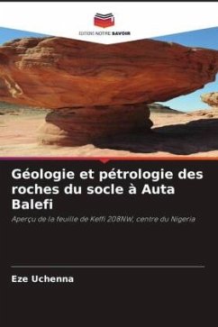Géologie et pétrologie des roches du socle à Auta Balefi - Uchenna, Eze
