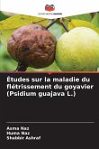 Études sur la maladie du flétrissement du goyavier (Psidium guajava L.)