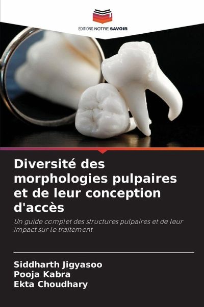 Diversité des morphologies pulpaires et de leur conception d'accès