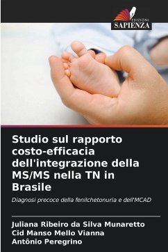 Studio sul rapporto costo-efficacia dell'integrazione della MS/MS nella TN in Brasile - Ribeiro da Silva Munaretto, Juliana;Mello Vianna, Cid Manso;Peregrino, Antônio Studio sul rapporto costo-efficacia dell'integrazione della MS/MS nella TN in Brasile - Ribeiro da Silva Munaretto, Juliana;Mello Vianna, Cid Manso;Peregrino, Antônio