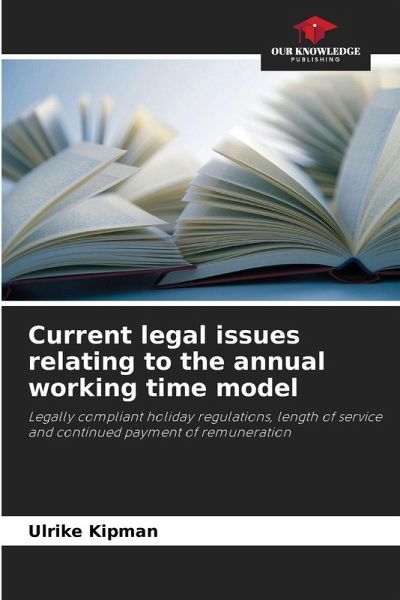 Current legal issues relating to the annual working time model Current legal issues relating to the annual working time model