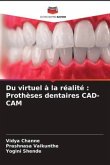 Du virtuel à la réalité : Prothèses dentaires CAD-CAM