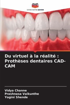 Cover Du virtuel à la réalité : Prothèses dentaires CAD-CAM