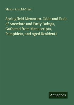 Cover Springfield Memories. Odds and Ends of Anecdote and Early Doings, Gathered from Manuscripts, Pamphlets, and Aged Residents