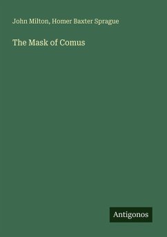 The Mask of Comus - Milton, John; Sprague, Homer Baxter