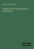 Remarks on the Present System of Road Making