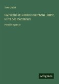 Souvenirs du célèbre marcheur Gallot, le roi des marcheurs