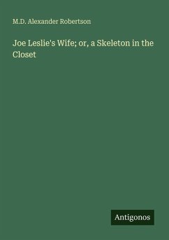 Cover Joe Leslie's Wife; or, a Skeleton in the Closet
