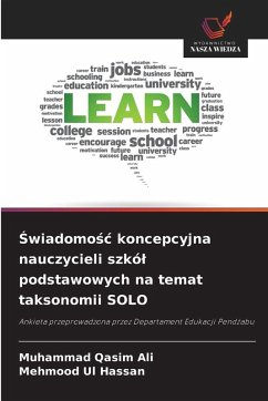 ¿wiadomo¿¿ koncepcyjna nauczycieli szkó¿ podstawowych na temat taksonomii SOLO - Ali, Muhammad Qasim;Hassan, Mehmood Ul