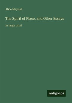 The Spirit of Place, and Other Essays - Meynell, Alice