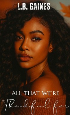 All That We're Thankful For - Gaines, L. B.