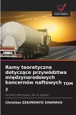 Ramy teoretyczne dotycz¿ce przywództwa mi¿dzynarodowych koncernów naftowych TOM 2