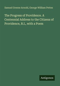 Cover The Progress of Providence. A Centennial Address to the Citizens of Providence, R.I., with a Poem