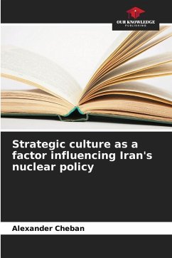 Cover Strategic culture as a factor influencing Iran's nuclear policy