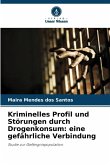 Kriminelles Profil und Störungen durch Drogenkonsum: eine gefährliche Verbindung