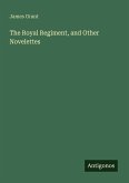 The Royal Regiment, and Other Novelettes