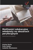 Mo¿liwo¿ci edukacyjne m¿odzie¿y na obszarach peryferyjnych Mo¿liwo¿ci edukacyjne m¿odzie¿y na obszarach peryferyjnych