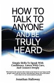 How to Talk to Anyone and Be Truly Heard