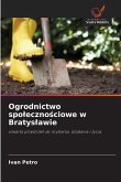 Ogrodnictwo spo¿eczno¿ciowe w Bratys¿awie