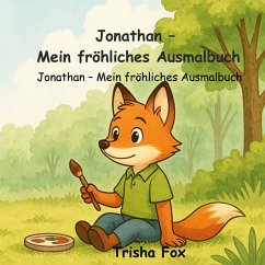 Jonathan Mein fröhliches Ausmalbuch Jonathan Mein fröhliches Ausmalbuch