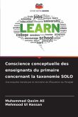 Conscience conceptuelle des enseignants du primaire concernant la taxonomie SOLO Conscience conceptuelle des enseignants du primaire concernant la taxonomie SOLO