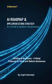 AI Roadmap & Implementation Strategy for Small & Medium Businesses (Building AI Readiness - A Global Playbook for Small and Medium Businesses, #1) (eBook, ePUB)